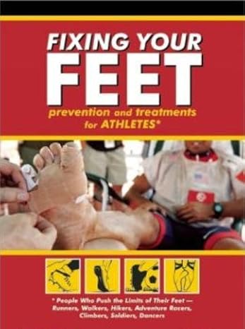 Fixing Your Feet – Injury Prevention & Foot Care Guide for Runners, Hikers & Athletes by John Vonhof