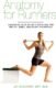 Anatomy for Runners – Injury Prevention, Running Form & Performance Guide by Jay Dicharry